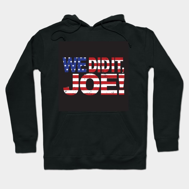 We did it, Joe! Kamala Harris and Joe Biden Hoodie by Sandra Hutter Designs